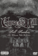 Cypress Hill: Still Smokin (The Ultimate Video Collection)