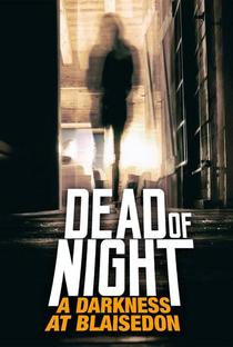 Dead of Night: A Darkness at Blaisedon - Poster / Capa / Cartaz - Oficial 1