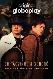 Chitãozinho & Xororó: Uma História de Sucesso - Poster / Capa / Cartaz - Oficial 1