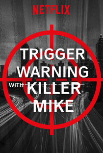 Trigger Warning with Killer Mike (1ª Temporada) - Poster / Capa / Cartaz - Oficial 2
