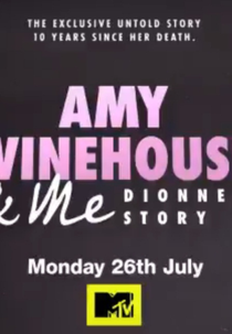 Amy Winehouse e Eu: A História de Dionne Bromfield (Amy Winehouse & Me: Dionne’s Story)