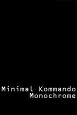 Minimal Kommando: Monochrome (Minimal Kommando: Monochrome)