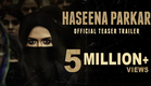 Haseena Parkar Official Teaser | Shraddha Kapoor | 18 August 2017