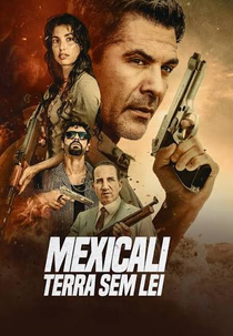 Mexicali: Terra Sem Lei (Mexicali)