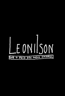 Leonilson, sob o Peso dos Meus Amores - Poster / Capa / Cartaz - Oficial 1