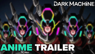 DARK MACHINE -The Animation-  Anime Pilot Trailer | SEIZE THE DARK