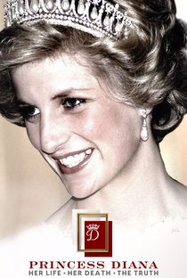 Princess Diana: Her Life, Her Death, the Truth - Poster / Capa / Cartaz - Oficial 1