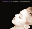 Madonna: Love Don't Live Here Anymore