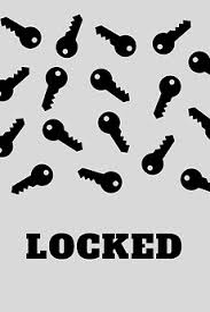 Locked - Poster / Capa / Cartaz - Oficial 1