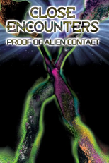 Close Encounters - Proof of Alien Contact (Close Encounters: Proof of Alien Contact)