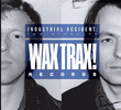 Industrial Accident: The Story of Wax Trax! Records