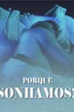 Porque Sonhamos? (Why Do We Dream?)