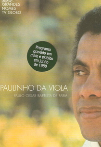 Grandes Nomes : Paulo Cesar Baptista de Faria (Grandes Nomes : Paulo Cesar Baptista de Faria)