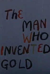The Man Who Invented Gold - Poster / Capa / Cartaz - Oficial 1