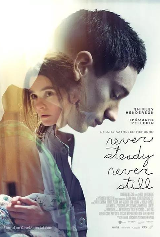 Poster 5 de Filme Never Steady, Never Still (2017)