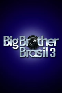 Big Brother Brasil (3ª Temporada) - Poster / Capa / Cartaz - Oficial 1