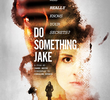 Do Something, Jake