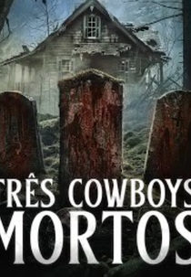 Três Cowboys Mortos (Three Dead Cowboys)