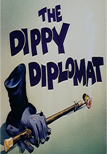 O Famoso Diplomata (The Dippy Diplomat)