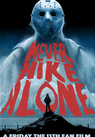 Never Hike Alone (Never Hike Alone: A Friday the 13th Fan Film)
