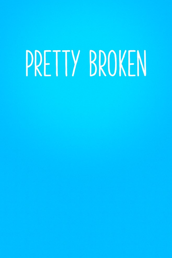  de Filme Pretty Broken (2018)