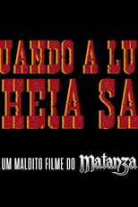 Quando a Lua Cheia Sai: Um Maldito Filme do Matanza (Quando a Lua Cheia Sai: Um Maldito Filme do Matanza)