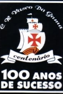 vasco 100 anos de sucesso - Poster / Capa / Cartaz - Oficial 1