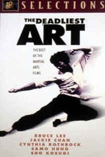 The Deadliest Art - The Best of the Martial Arts Films - Poster / Capa / Cartaz - Oficial 1