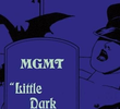 MGMT: Little Dark Age