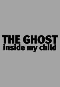 The Ghost Inside My Child (The Ghost Inside My Child)