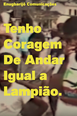 Tenho Coragem de Andar Igual a Lampião (Tenho Coragem de Andar Igual a Lampião)