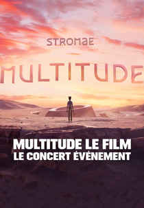 Multitude (Stromae : Multitude le film – Le concert événement)