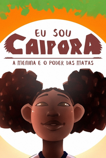 Eu Sou Caipora: A Menina e o Poder das Matas - Poster / Capa / Cartaz - Oficial 2