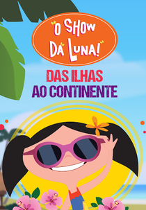 Show da Luna - Das Ilhas ao Continente (O Show da Luna: Das Ilhas ao Continente)