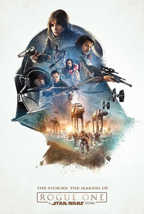 The Stories: The Making of 'Rogue One: A Star Wars Story' - Poster / Capa / Cartaz - Oficial 3