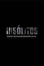 Insólitos | Sonhos e destinos dos moradores de rua (Insólitos | Sonhos e destinos dos moradores de rua)