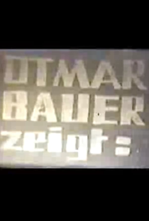 Otmar Bauer Zeigt - Poster / Capa / Cartaz - Oficial 2