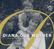 Diana, Nossa Mãe: Sua Vida e Legado
