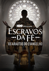 Escravos da Fé: Os Arautos do Evangelho (Escravos da Fé: Os Arautos do Evangelho)