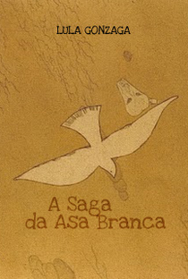 A Saga da Asa Branca - Poster / Capa / Cartaz - Oficial 1