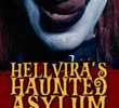 Hellvira's Haunted Asylum of Horror