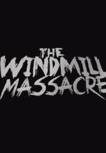 The Windmill Massacre (The Windmill Massacre)