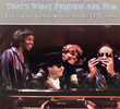 Dionne Warwick Feat. Stevie Wonder, Elton John & Gladys Knight: That's What Friends Are For