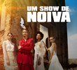 Um Show de Noiva