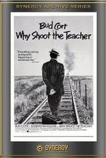 Why Shoot the Teacher ? - Poster / Capa / Cartaz - Oficial 2