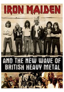 Iron Maiden and the New Wave of British Heavy Metal (Iron Maiden and the New Wave of British Heavy Metal)