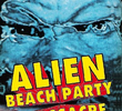 Alien Beach Party Massacre