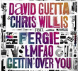 David Guetta Feat. Fergie, Chris Willis & LMFAO: Gettin' Over You