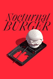 Nocturnal Burger - Poster / Capa / Cartaz - Oficial 1
