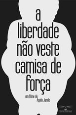 A Liberdade Não Veste Camisa de Força (A Liberdade Não Veste Camisa de Força)